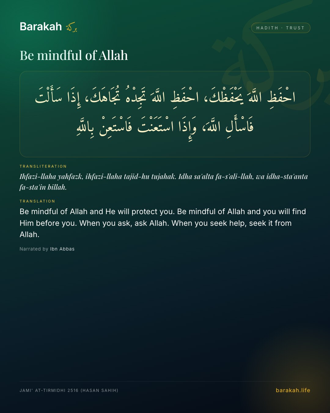 Be mindful of Allah — Be mindful of Allah and He will protect you. Be mindful of Allah and you will find Him before you. When you ask, ask All…