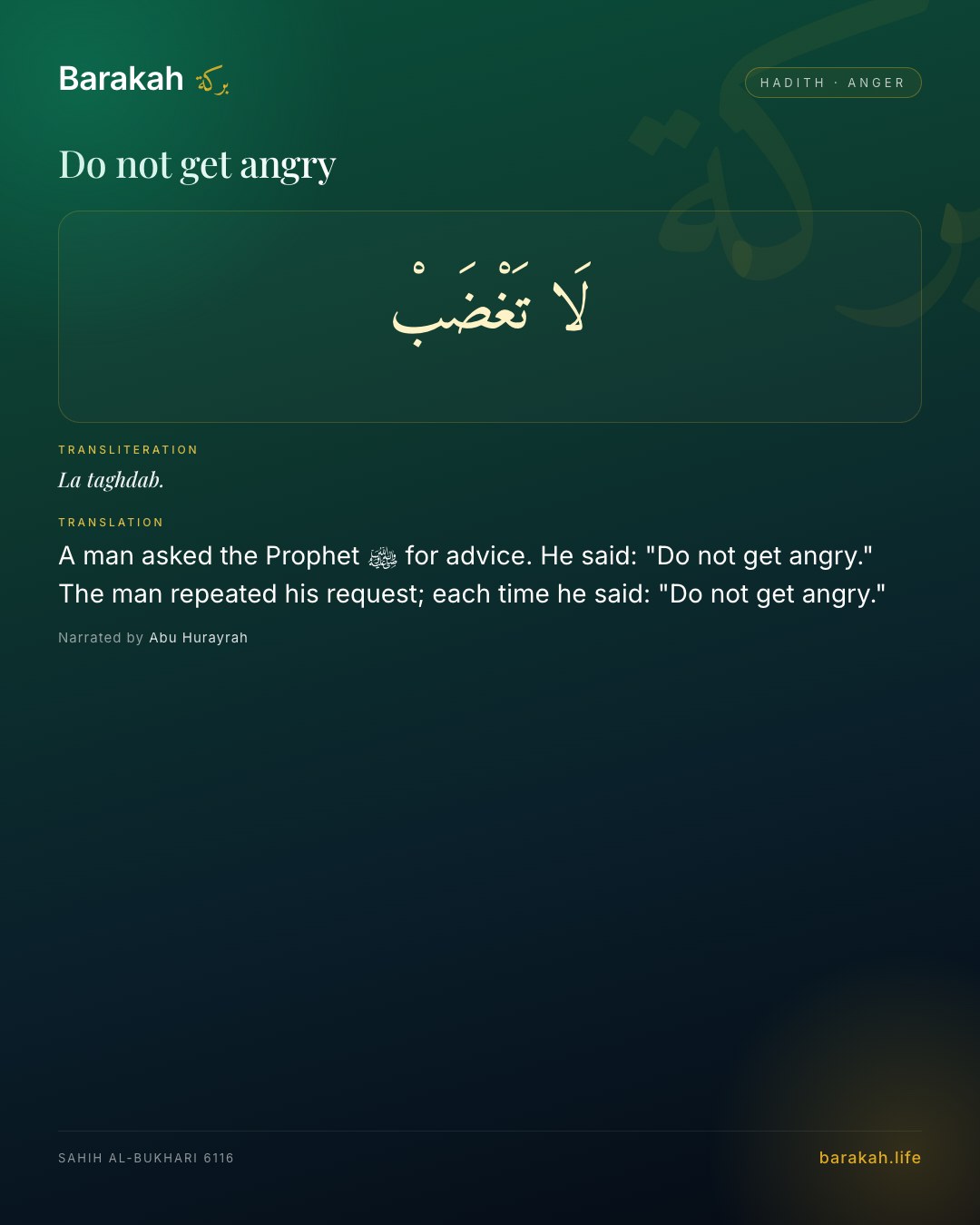 Do not get angry — A man asked the Prophet ﷺ for advice. He said: "Do not get angry." The man repeated his request; each time he said: "Do …