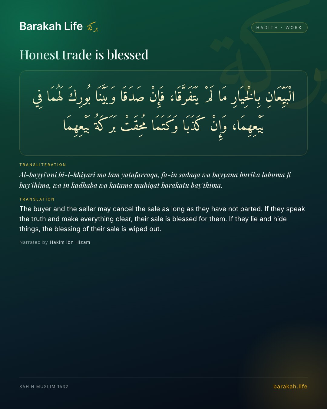 Honest trade is blessed: The buyer and the seller may cancel the sale as long as they have not parted. If they speak the truth and make everythin…