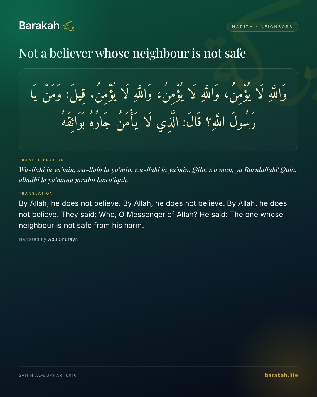 Not a believer whose neighbour is not safe — By Allah, he does not believe. By Allah, he does not believe. By Allah, he does not believe. They said: Who, O Messenger…