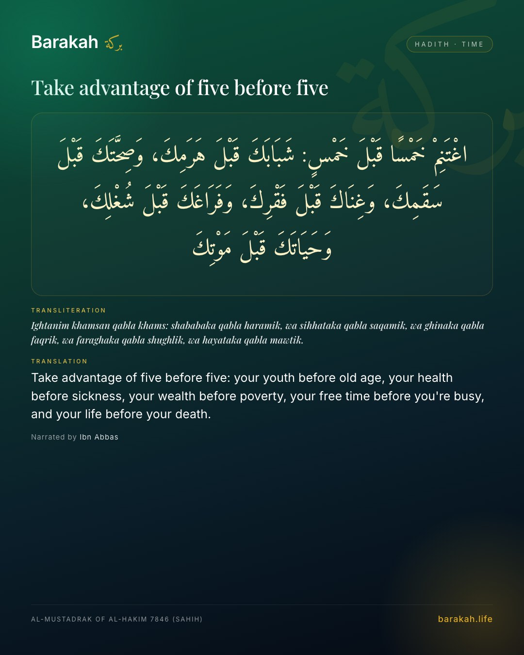Take advantage of five before five — Take advantage of five before five: your youth before old age, your health before sickness, your wealth before poverty, …